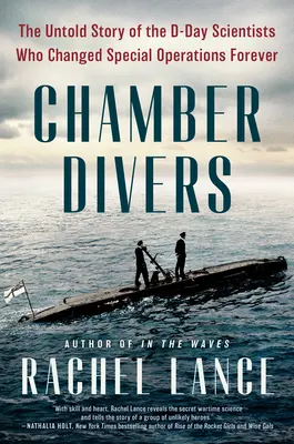 Chamber Divers : L'histoire inédite des scientifiques du jour J qui ont changé à jamais les opérations spéciales - Chamber Divers: The Untold Story of the D-Day Scientists Who Changed Special Operations Forever