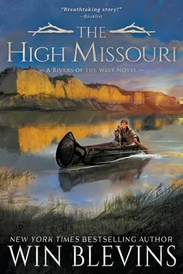 Le Haut Missouri : Une série d'aventures de l'homme de la montagne dans l'Ouest - The High Missouri: A Mountain Man Western Adventure Series