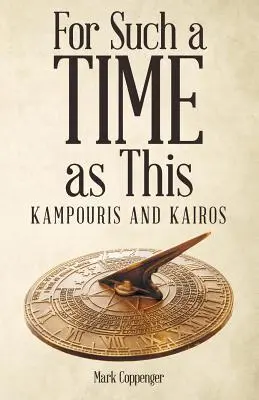 Pour un temps pareil : Kampouris et Kairos - For Such a Time as This: Kampouris and Kairos