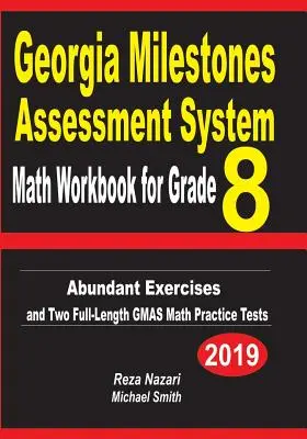 Georgia Milestones Assessment System Math Workbook for Grade 8 : Abundant Exercises and Two Full-Length GMAS Math Practice Tests (en anglais) - Georgia Milestones Assessment System Math Workbook for Grade 8: Abundant Exercises and Two Full-Length GMAS Math Practice Tests