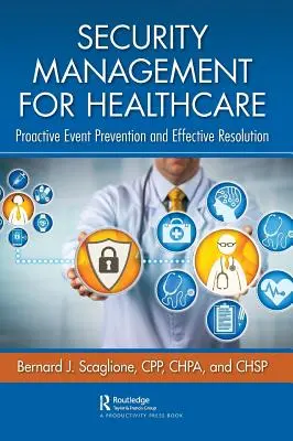 Gestion de la sécurité pour les soins de santé : Prévention proactive des événements et résolution efficace des problèmes - Security Management for Healthcare: Proactive Event Prevention and Effective Resolution