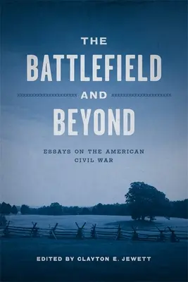 Le champ de bataille et au-delà : Essais sur la guerre civile américaine - The Battlefield and Beyond: Essays on the American Civil War