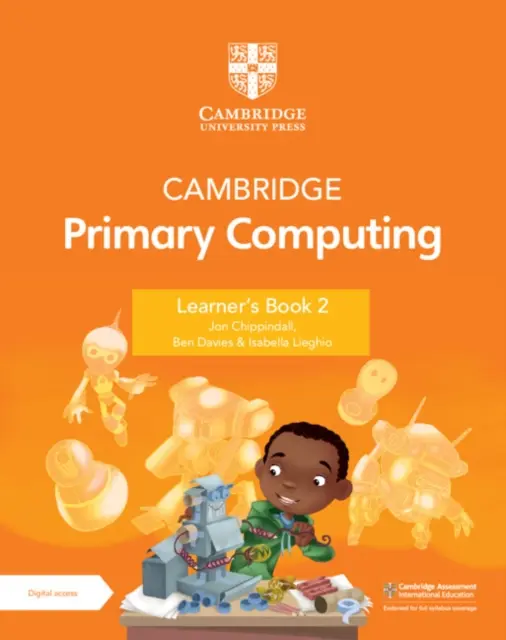 Cambridge Primary Computing Learner's Book 2 with Digital Access (Livre d'apprentissage de l'informatique primaire de Cambridge 2 avec accès numérique) - Cambridge Primary Computing Learner's Book 2 with Digital Access