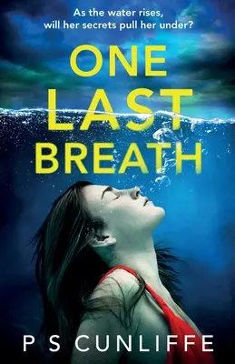 Un dernier souffle : Un thriller psychologique totalement addictif avec un rebondissement qui vous laissera sans voix. - One Last Breath: A totally addictive psychological thriller with a twist that will leave you breathless