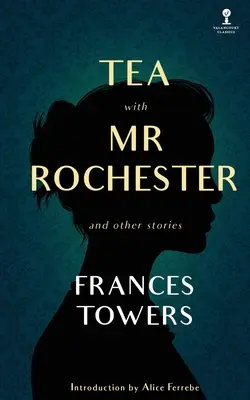 Le thé avec M. Rochester et autres histoires - Tea with Mr. Rochester and Other Stories