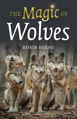 La magie des loups - The Magic of Wolves