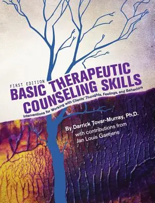 Compétences de base en matière de conseil thérapeutique - Basic Therapeutic Counseling Skills