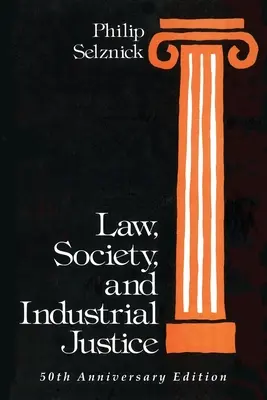 Droit, société et justice industrielle - Law, Society, and Industrial Justice