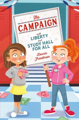 La campagne : Avec la liberté et la salle d'étude pour tous - The Campaign: With Liberty and Study Hall for All