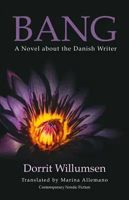 Bang : Un roman sur l'écrivain danois - Bang: A Novel about the Danish Writer