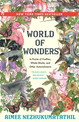 Le monde des merveilles : Éloge des lucioles, des requins-baleines et autres merveilles - World of Wonders: In Praise of Fireflies, Whale Sharks, and Other Astonishments