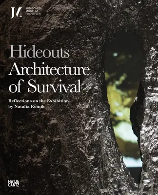 Hideouts : Architecture de survie : réflexions sur l'exposition - Hideouts: Architecture of Survival: Reflections on the Exhibition