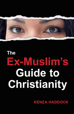 Le guide du christianisme pour les ex-musulmans - The Ex-Muslim's Guide to Christianity