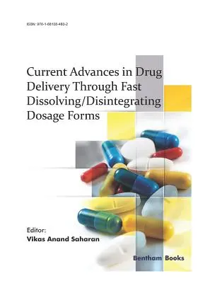 Progrès actuels dans l'administration de médicaments au moyen de formes posologiques à dissolution/désintégration rapide - Current Advances in Drug Delivery Through Fast Dissolving/Disintegrating Dosage Forms