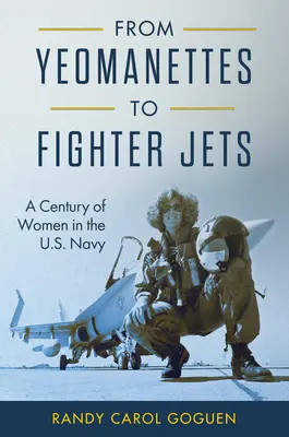 Des Yeomanettes aux avions de chasse : Un siècle de femmes dans la marine américaine - From Yeomanettes to Fighter Jets: A Century of Women in the U.S. Navy