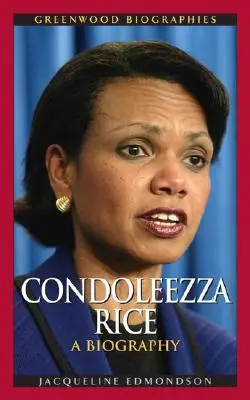 Condoleezza Rice : Une biographie - Condoleezza Rice: A Biography