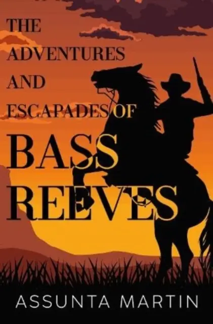 Aventures et escapades de Bass Reeves - Adventures and Escapades of Bass Reeves