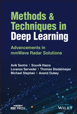 Méthodes et techniques d'apprentissage profond : Progrès dans les solutions radar à ondes millimétriques - Methods and Techniques in Deep Learning: Advancements in Mmwave Radar Solutions
