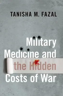La médecine militaire et les coûts cachés de la guerre - Military Medicine and the Hidden Costs of War
