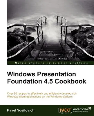 Livre de cuisine de la Windows Presentation Foundation 4.5 - Windows Presentation Foundation 4.5 Cookbook