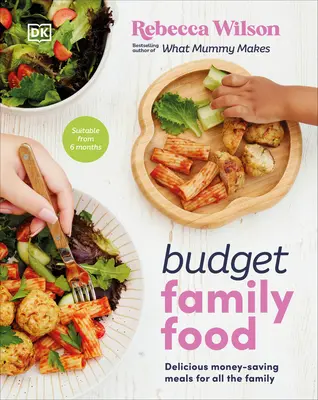 Budget Family Food : De délicieux repas économiques pour toute la famille - Budget Family Food: Delicious Money-Saving Meals for All the Family