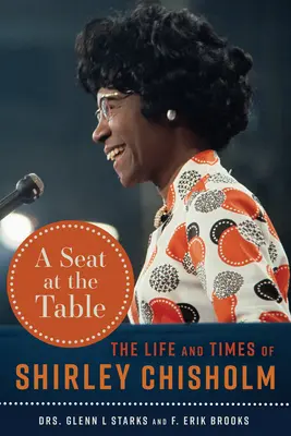 Un siège à la table : La vie et l'époque de Shirley Chisholm - A Seat at the Table: The Life and Times of Shirley Chisholm