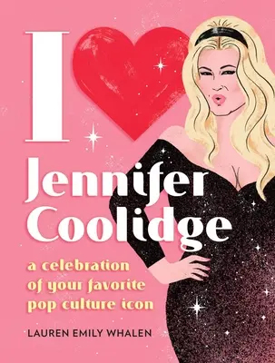 La vie de Jennifer Coolidge : Une célébration de votre icône préférée de la culture populaire - I Heart Jennifer Coolidge: A Celebration of Your Favorite Pop Culture Icon