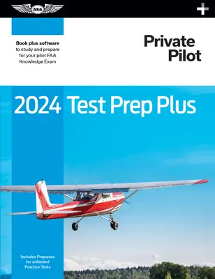 2024 Private Pilot Test Prep Plus : Le livre et le logiciel pour étudier et se préparer à l'examen de connaissances de la FAA pour les pilotes. - 2024 Private Pilot Test Prep Plus: Paperback Plus Software to Study and Prepare for Your Pilot FAA Knowledge Exam