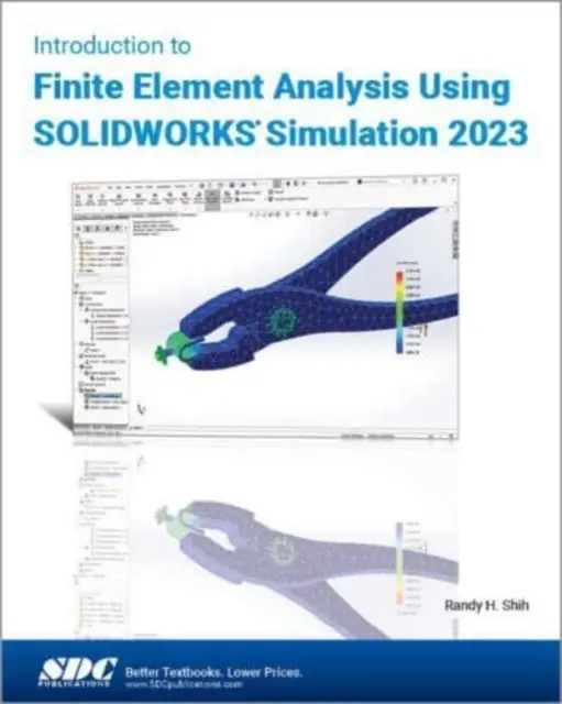 Introduction à l'analyse par éléments finis à l'aide de SOLIDWORKS Simulation 2023 - Introduction to Finite Element Analysis Using SOLIDWORKS Simulation 2023