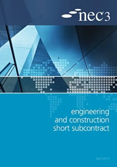 NEC3 Engineering and Construction Short Subcontract (contrat court d'ingénierie et de construction) - NEC3 Engineering and Construction Short Subcontract