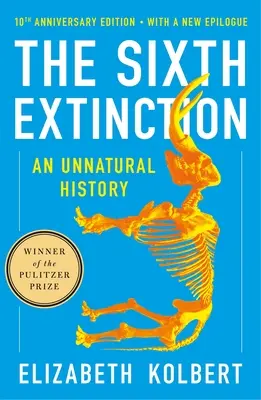 La sixième extinction (édition du 10e anniversaire) : Une histoire contre nature - The Sixth Extinction (10th Anniversary Edition): An Unnatural History