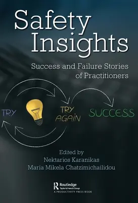 Perspectives en matière de sécurité : Histoires de réussites et d'échecs de praticiens - Safety Insights: Success and Failure Stories of Practitioners