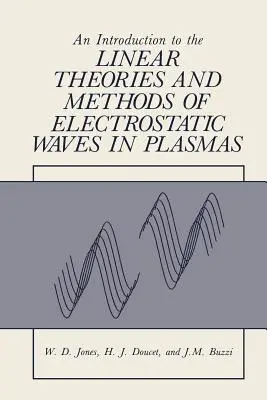 Introduction aux théories et méthodes linéaires des ondes électrostatiques dans les plasmas - An Introduction to the Linear Theories and Methods of Electrostatic Waves in Plasmas