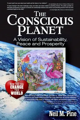 La planète consciente : Une vision de la durabilité, de la paix et de la prospérité - The Conscious Planet: A Vision of Sustainability, Peace and Prosperity