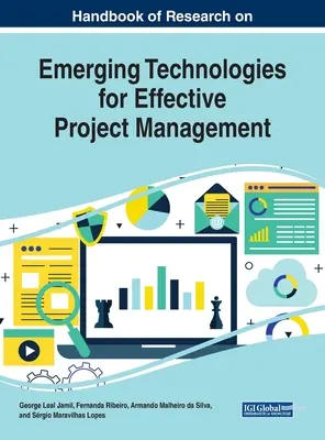 Manuel de recherche sur les technologies émergentes pour une gestion de projet efficace - Handbook of Research on Emerging Technologies for Effective Project Management