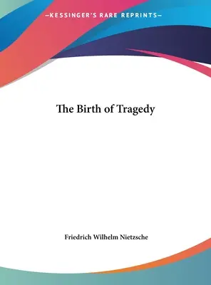 La naissance de la tragédie - The Birth of Tragedy