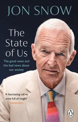 The State of Us : The Good News and the Bad News about Our Society (Notre état : les bonnes et les mauvaises nouvelles de notre société) - The State of Us: The Good News and the Bad News about Our Society