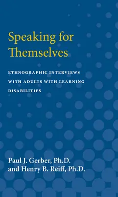 Parler pour soi : Entretiens ethnographiques avec des adultes ayant des difficultés d'apprentissage - Speaking for Themselves: Ethnographic Interviews with Adults with Learning Disabilities