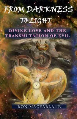 Des ténèbres à la lumière : L'amour divin et la transmutation du mal - From Darkness to Light: Divine Love and the Transmutation of Evil