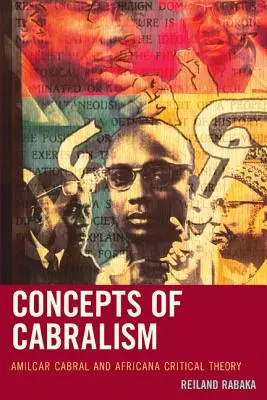 Concepts du cabralisme : Amilcar Cabral et la théorie critique africaine - Concepts of Cabralism: Amilcar Cabral and Africana Critical Theory