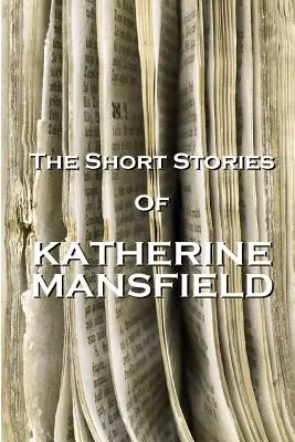 Les nouvelles de Katherine Mansfield - The Short Stories Of Katherine Mansfield