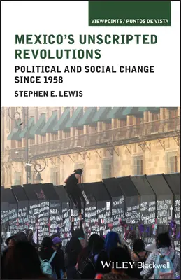 Les révolutions non écrites du Mexique - Mexico's Unscripted Revolutions