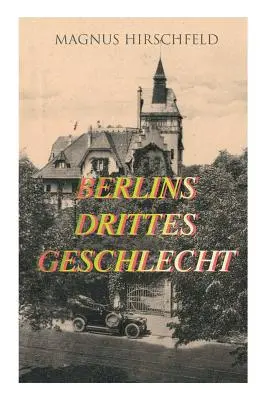 Berlins drittes Geschlecht : La vie homosexuelle jusqu'en 1900 - Berlins drittes Geschlecht: Das homosexuelle Leben um das Jahr 1900