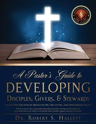 Guide du pasteur pour former des disciples, des donateurs et des intendants - A Pastor's Guide to Developing Disciples, Givers, & Stewards