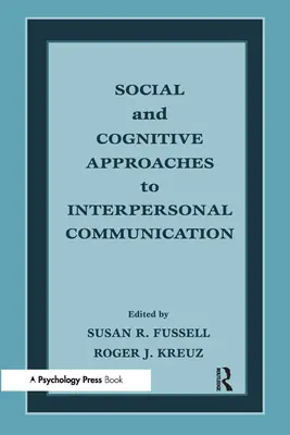 Approches sociales et cognitives de la communication interpersonnelle - Social and Cognitive Approaches to Interpersonal Communication