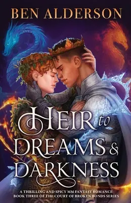 L'héritier des rêves et des ténèbres : Une romance fantastique MM palpitante et épicée - Heir to Dreams and Darkness: A thrilling and spicy MM fantasy romance