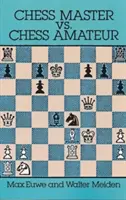 Maître d'échecs contre amateur d'échecs - Chess Master vs. Chess Amateur