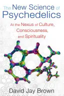 La nouvelle science des psychédéliques : Au carrefour de la culture, de la conscience et de la spiritualité - The New Science of Psychedelics: At the Nexus of Culture, Consciousness, and Spirituality