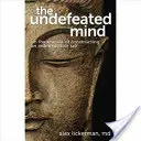 L'esprit invaincu : La science de la construction d'un moi indestructible - The Undefeated Mind: On the Science of Constructing an Indestructible Self