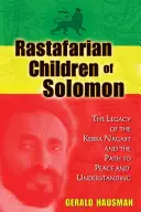 Les enfants rastafariens de Salomon : L'héritage du Kebra Nagast et la voie de la paix et de la compréhension - Rastafarian Children of Solomon: The Legacy of the Kebra Nagast and the Path to Peace and Understanding